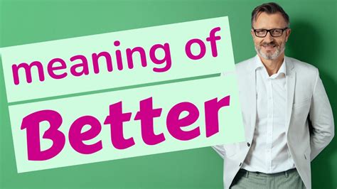 bettre|Better Definition & Meaning .